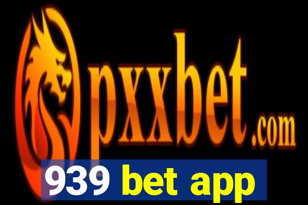 939 bet app